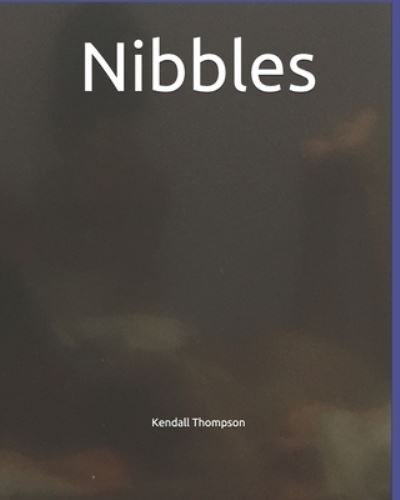 Cover for Kendall Thompson · Nibbles (Taschenbuch) (2021)