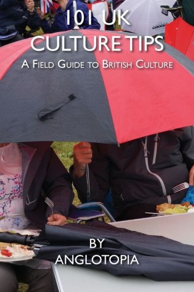 Cover for Anglotopia LLC · 101 UK Culture Tips (Taschenbuch) (2021)