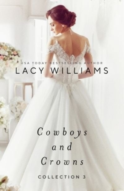 Cover for Lacy Williams · Cowboys and Crowns Collection 3 (Buch) (2023)