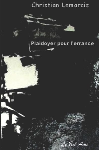 Cover for Christian Lemarcis · Plaidoyer pour l'errance (Paperback Book) (2017)