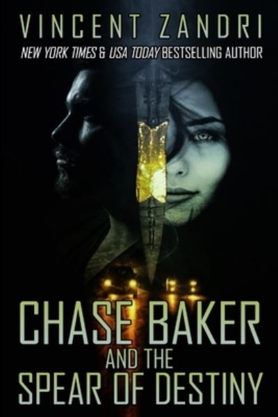 Cover for Vincent Zandri · Chase Baker and the Spear of Destiny (Pocketbok) (2017)