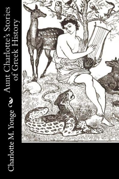 Cover for Charlotte M Yonge · Aunt Charlotte's Stories of Greek History (Paperback Bog) (2017)