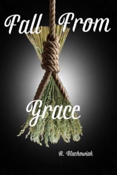 Cover for R Stachowiak · Fall from Grace (Paperback Book) (2017)