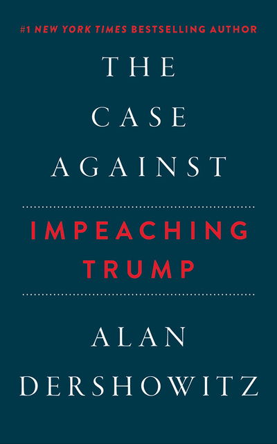 Cover for Alan Dershowitz · The Case Against Impeaching Trump (CD) (2018)