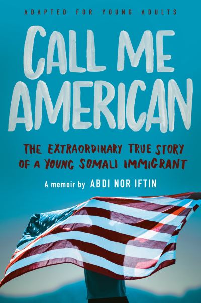 Cover for Abdi Nor Iftin · Call Me American (Adapted for Young Adults): The Extraordinary True Story of a Young Somali Immigrant (Paperback Book) (2021)