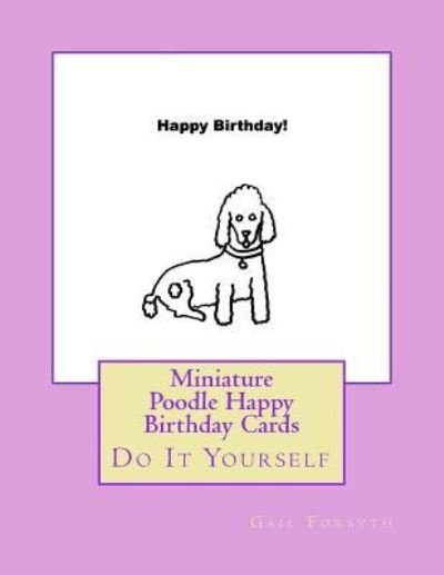 Cover for Gail Forsyth · Miniature Poodle Happy Birthday Cards (Pocketbok) (2018)