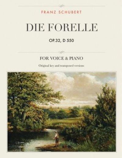 Die Forelle, op.32, D 550 - Franz Schubert - Kirjat - Createspace Independent Publishing Platf - 9781985395138 - keskiviikko 14. helmikuuta 2018