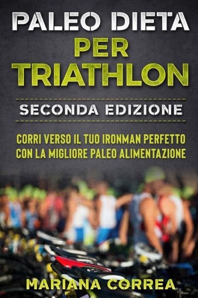 Cover for Mariana Correa · Paleo Dieta Per Triathlon Seconda Edizione (Taschenbuch) (2018)