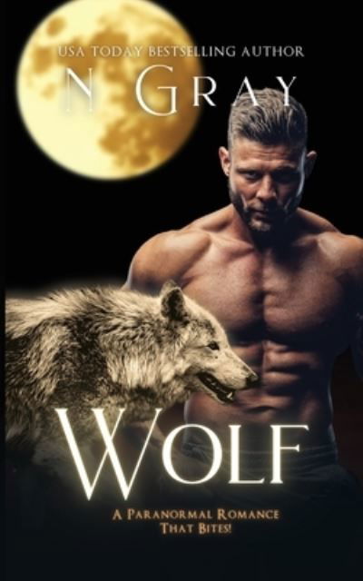 Cover for N Gray · Wolf : A Paranormal Romance That Bites! : 8 (Paperback Book) (2022)