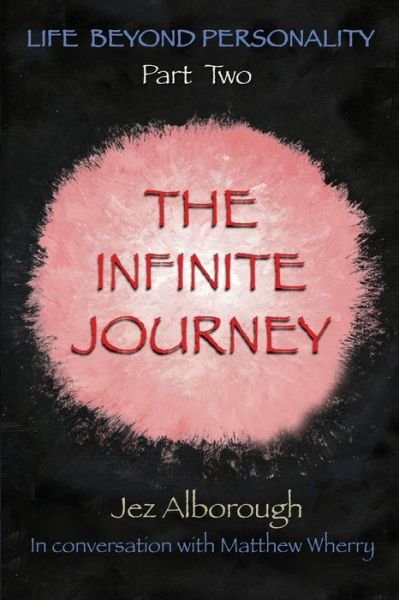 Cover for Jez Alborough · The Infinite Journey - Life Beyond Personality (Paperback Book) (2019)
