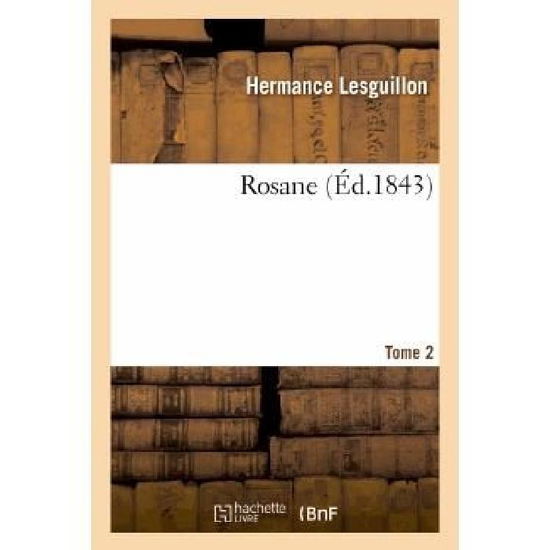 Rosane. Tome 2 - Lesguillon-h - Bücher - HACHETTE LIVRE-BNF - 9782012395138 - 1. Juli 2013