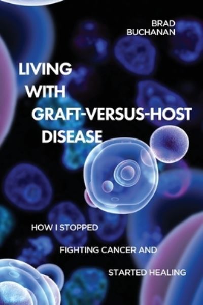 Cover for Brad Buchanan · Living with Graft-Versus-Host Disease (Paperback Book) (2021)