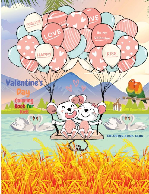 Cover for Coloring Book Club · Valentine's Day Coloring Book for Kids - A Very Cute Coloring Book for Little Kids with In Love Beautiful Animals Such as Lovely Bear, Penguin, Dog, Cat, and More. (Paperback Book) (2021)