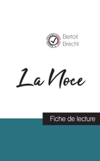 Cover for Bertolt Brecht · La Noce de Bertolt Brecht (fiche de lecture et analyse complete de l'oeuvre) (Paperback Book) (2023)
