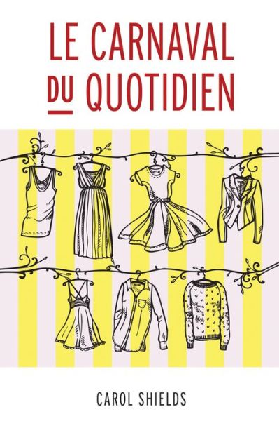 Cover for Carol Shields · Le Carnaval Du Quotidien (Paperback Book) (2014)