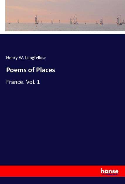 Cover for Longfellow · Poems of Places (Buch)