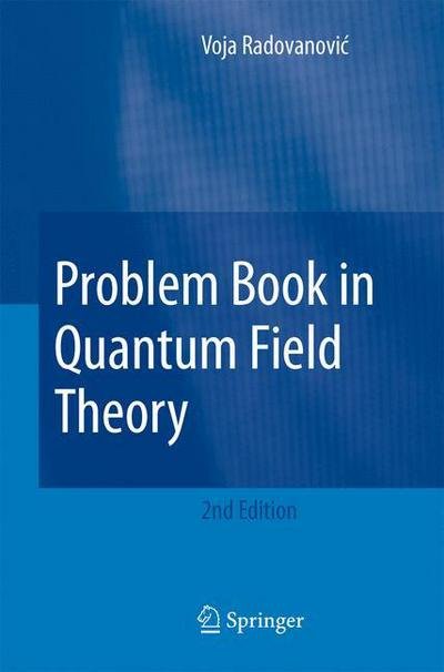 Cover for Voja Radovanovic · Problem Book in Quantum Field Theory (Pocketbok) [2nd ed. 2008 edition] (2007)