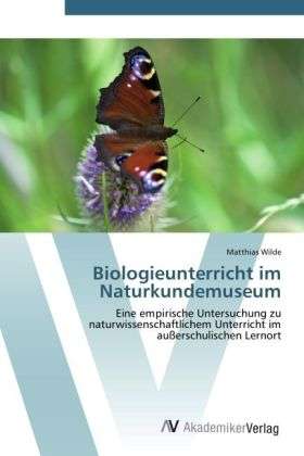 Cover for Wilde · Biologieunterricht im Naturkundem (Book) (2012)