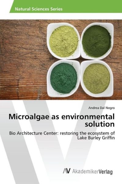 Cover for Dal Negro Andrea · Microalgae As Environmental Solution (Taschenbuch) (2015)