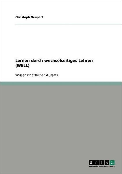 Lernen durch wechselseitiges Le - Neupert - Boeken - GRIN Verlag - 9783640546138 - 3 maart 2010