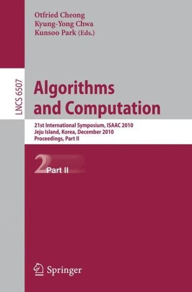 Cover for Otfried Cheong · Algorithms and Computation: Proceedings - Lecture Notes in Computer Science / Theoretical Computer Science and General Issues (Paperback Book) (2010)