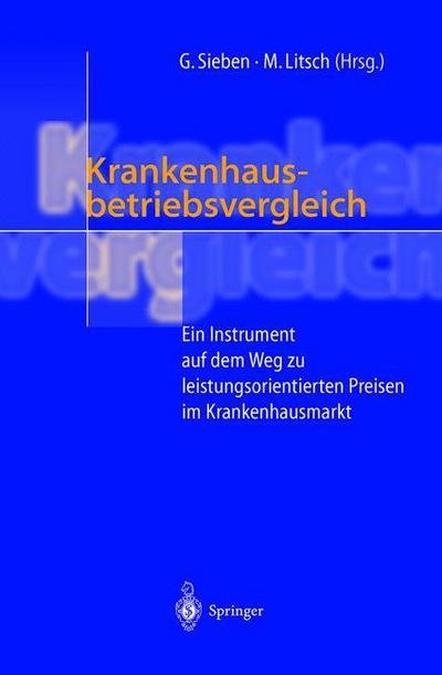 Cover for G Nter Sieben · Krankenhausbetriebsvergleich (Paperback Book) [Softcover Reprint of the Original 1st Ed. 2000 edition] (2011)