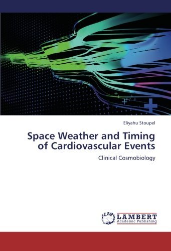 Cover for Eliyahu Stoupel · Space Weather and Timing of Cardiovascular Events: Clinical Cosmobiology (Paperback Bog) (2012)