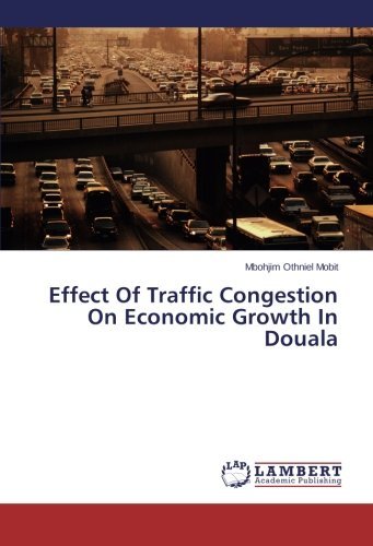Cover for Mbohjim Othniel Mobit · Effect of Traffic Congestion on Economic Growth in Douala (Taschenbuch) (2014)