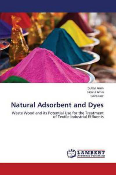 Cover for Naz Saira · Natural Adsorbent and Dyes (Paperback Bog) (2014)