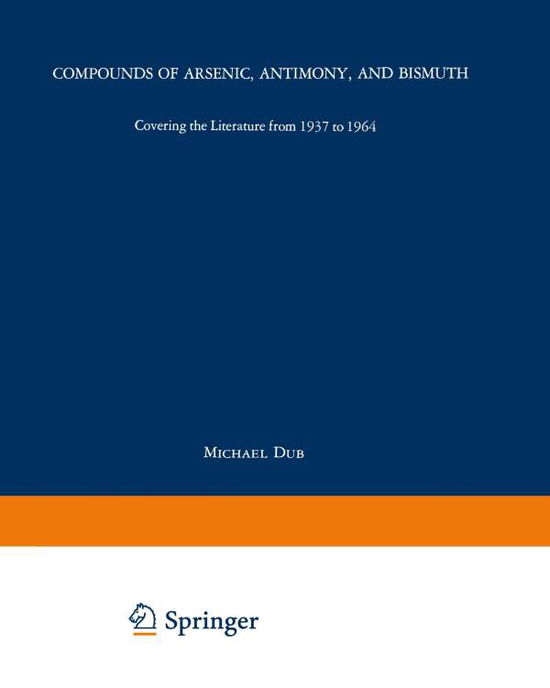 Cover for Michael Dub · Compounds of Arsenic, Antimony, and Bismuth - Organometallic Compounds (Paperback Book) [Softcover Reprint of the Original 2nd Ed. 1968 edition] (2014)