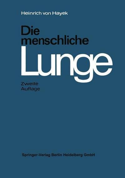 Cover for H Von Hayek · Die Menschliche Lunge (Taschenbuch) [2nd 2. Aufl. 1970. Softcover Reprint of the Origin edition] (2013)