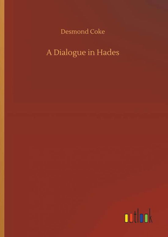 A Dialogue in Hades - Coke - Livros - - 9783734034138 - 20 de setembro de 2018