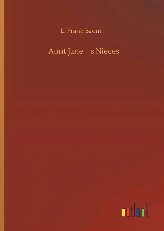Cover for Baum · Aunt Jane's Nieces (Bok) (2019)