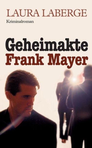 Cover for Laura Laberge · Geheimakte Frank Mayer (Paperback Book) (2015)