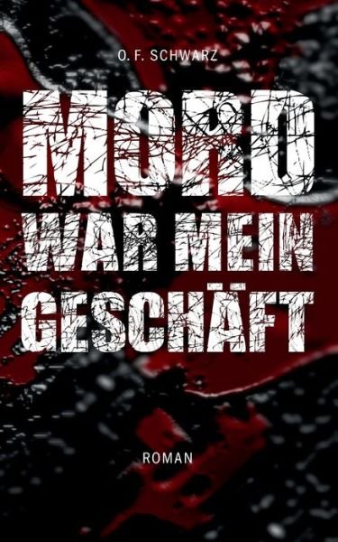 Cover for O F Schwarz · Mord war mein Geschaft (Pocketbok) (2020)