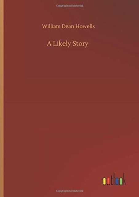 Cover for William Dean Howells · A Likely Story (Gebundenes Buch) (2020)