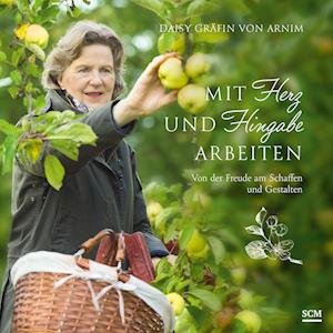 Cover for Daisy Gräfin von Arnim · Mit Herz und Hingabe arbeiten (Buch) (2024)