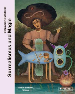 Cover for The Solomon R. Guggenheim Foundation New York · Surrealismus und Magie: Verzauberte Moderne (Buch) (2022)