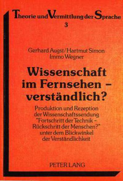 Cover for Augst Gerhard Augst · Wissenschaft im Fernsehen - verstaendlich?: Produktion und Rezeption der Wissenschaftssendung Ã‚Â«Fortschritt der Technik - Rueckschritt der Menschen?Ã‚Â» unter dem Blickwinkel der Verstaendlichkeit (Paperback Book) (1985)