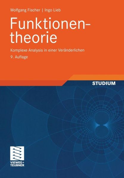 Funktionentheorie: Komplexe Analysis in Einer Veranderlichen - Vieweg Studium; Aufbaukurs Mathematik - Wolfgang Fischer - Books - Vieweg+teubner Verlag - 9783834800138 - June 28, 2005