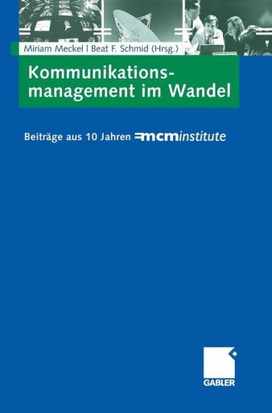 Cover for Miriam Meckel · Kommunikationsmanagement Im Wandel: Beitrage Aus 10 Jahren =mcminstitute (Hardcover Book) [2008 edition] (2008)