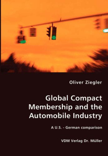 Cover for Oliver Ziegler · Global Compact Membership and the Automobile Industry - a U.s. - German Comparison (Paperback Book) (2008)