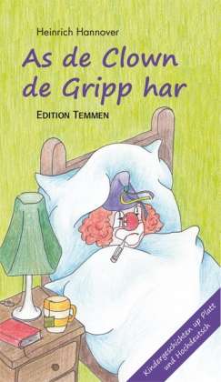 Cover for Heinrich Hannover · As de Clown de Gripp harr / Als der Clown die Grippe hatte (Hardcover Book) (2011)