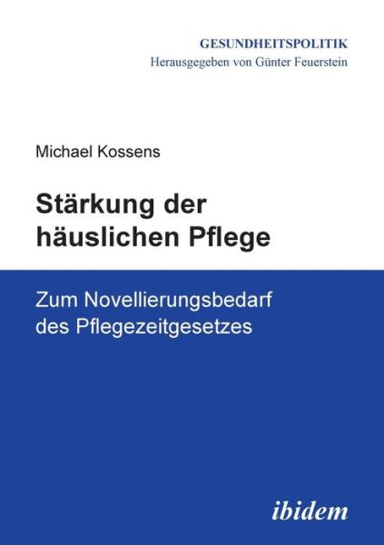 Stärkung der häuslichen Pflege - Kossens - Livres -  - 9783838208138 - 1 avril 2015