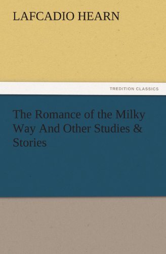 Cover for Lafcadio Hearn · The Romance of the Milky Way and Other Studies &amp; Stories (Tredition Classics) (Pocketbok) (2011)