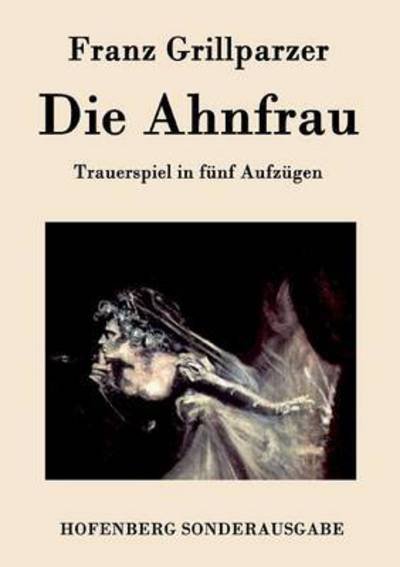 Cover for Franz Grillparzer · Die Ahnfrau (Taschenbuch) (2015)