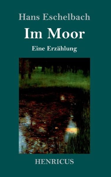 Cover for Hans Eschelbach · Im Moor (Gebundenes Buch) (2019)