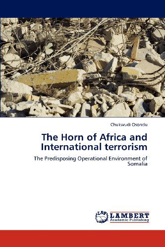 Cover for Chukwudi Osondu · The Horn of Africa and International Terrorism: the Predisposing Operational Environment of Somalia (Paperback Book) (2012)