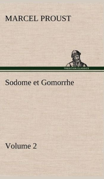 Cover for Marcel Proust · Sodome et Gomorrhe-volume 2 (Innbunden bok) [French edition] (2012)