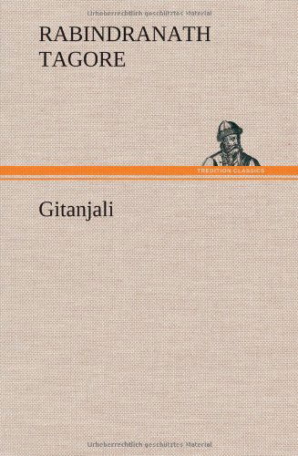 Cover for Tagore, Sir Rabindranath (Writer, Nobel Laureate) · Gitanjali (Gebundenes Buch) (2012)